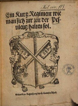 Ein Kurtz Regiment wie man sich zur zeit der Pestilentz halten sol