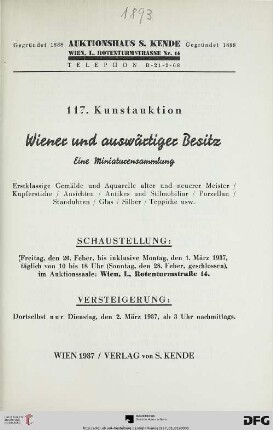 Wiener und auswärtiger Besitz - eine Miniatursammlung : erstklassige Gemälde und Aquarelle alter und neuerer Meister, Kupferstiche, Ansichten, antikes und Stilmobiliar, Porzellan, Standuhren, Glas, Silber, Teppiche usw. ; Versteigerung: 2. März 1937 (Katalog Nr. 117)