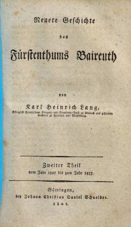 Neuere Geschichte des Fürstenthums Baireuth, Zweiter Theil. Vom Jahr 1527 bis zum Jahr 1557.