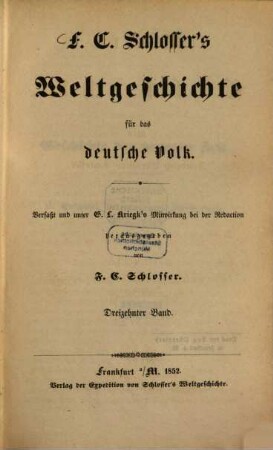 F. C. Schlosser's Weltgeschichte für das deutsche Volk, 13. Neuere Geschichte ; Theil 5, Ende des sechszehnten und Anfang des siebenzehnten Jahrhunderts