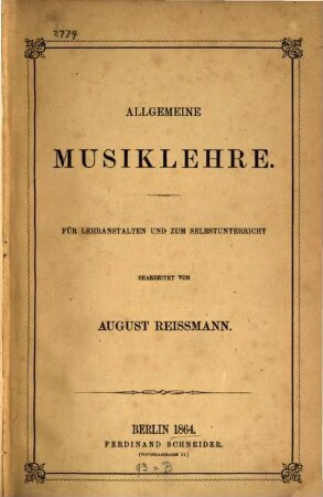 Allgemeine Musiklehre für Lehranstalten und zum Selbstunterricht