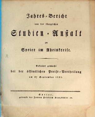 Jahresbericht über die Kgl. Studienanstalt in Speier : für das Studienjahr .... 1821
