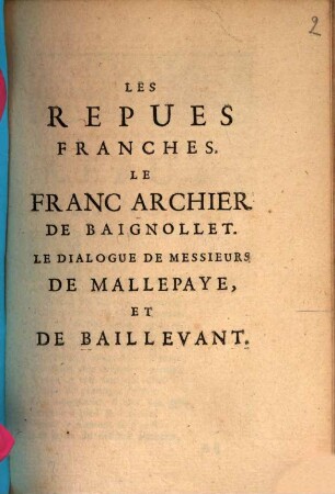 Les repues franches : Le franc archier de Baignollet. Le dialogue de Messieurs de Mallepaye et de Baillevant
