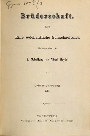Brüderschaft : eine wöchentliche Schach-Zeitung. 3. 1887