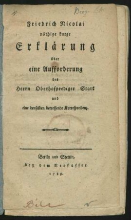 Friedrich Nicolai nöthige kurze Erklärung über eine Aufforderung des Herrn Oberhofprediger Stark und eine denselben betreffende Korrespondenz