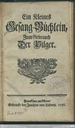 Ein Kleines Gesang-Büchlein, Zum Gebrauch Der Pilger