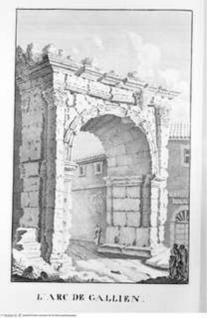 Les restes de l'ancienne Rome, recherchez avec soin , mesurez, dessinez sur les lieux, et gravez par feu Bonaventure d'Overbeke, ..., 2. Buch, Tafel b. 7.: L'Arc de Gallien.