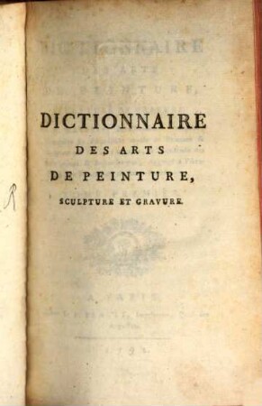 Dictionnaire Des Arts De Peinture, Sculpture et Gravure. 1
