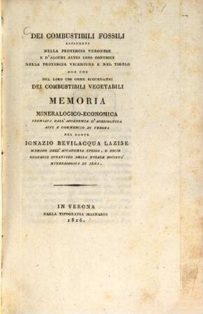 Dei combustibili Fossili esistenti nella provincia Veronese e d'alcuni altri loro contigui nella provincia Vicentina e nel Tirolo non che del loro uso come succedanei dei combustibili vegetabili