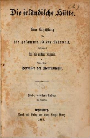Die irländische Hütte : eine Erzählung für die gesammte edlere Lesewelt, besonders für die reifere Jugend ; mit Stahlstich