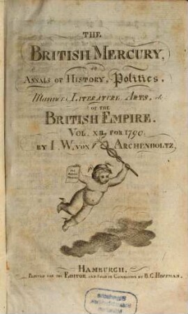 The British mercury or annals of history, politics, manners, literature, arts etc. of the British Empire. 12. 1790, Nr. 1 - 13 (Jan. - März)
