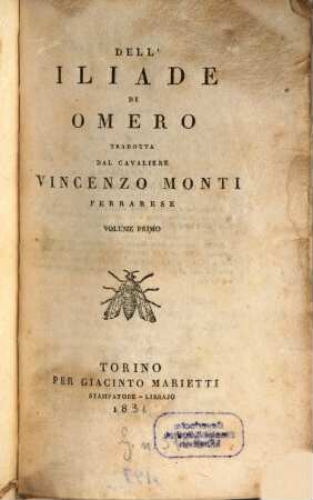 Dell'Iliade di Omero tradotta dal cavaliere Vincenzo Monti ferrarese volume ..., 1