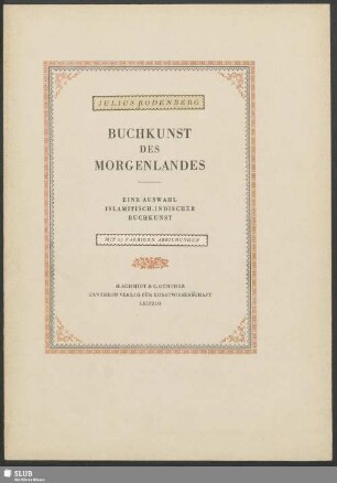 Buchkunst des Morgenlandes : eine Auswahl islamitisch-indischer Buchkunst