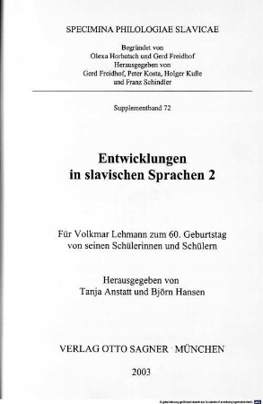 Entwicklungen in slavischen Sprachen. 2, Für Volkmar Lehmann zum 60. Geburtstag von seinen Schülerinnen und Schülern