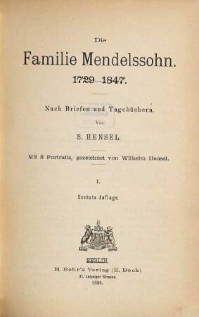 Die Familie Mendelssohn : 1729 - 1847 ; nach Briefen und Tagebüchern, 1