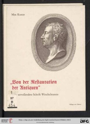 Bd. 1: Schriften und Nachlaß: "Von der Restauration der Antiquen" : eine unvollendete Schrift Winckelmanns
