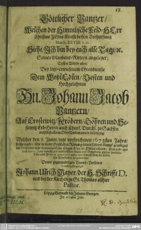 Göttlicher Pantzer und dessen Würde bey letzterwiesenem Ehrendienste Johann Jacob Pantzern, Churf. Durchl. zu Sachsen wohlbestelltem Oberambtmannen in Leipzig : d. 15. Juni 1673