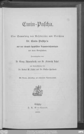 Emin-Pascha : eine Sammlung von Reisebriefen und Berichten Dr. Emin-Pascha's aus den ehemals ägyptischen Aequatorialprovinzen und deren Grenzländern ; mit Porträt, Lebensskizze und erklärendem Namenverzeichniß
