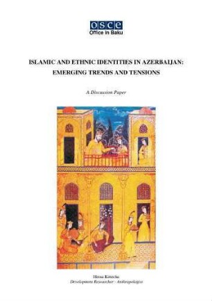 Islamic and ethnic identities in Azerbaijan : emerging trends and tensions