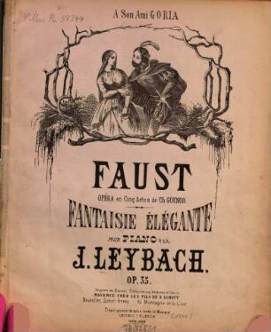 Faust : opéra en 5 actes de Ch. Gounod ; fantaisie élégante pour piano ; op. 35