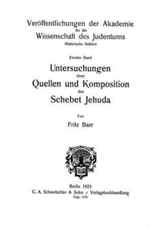 Untersuchungen über Quellen und Komposition des Schebet Jehuda / von Fritz Baer