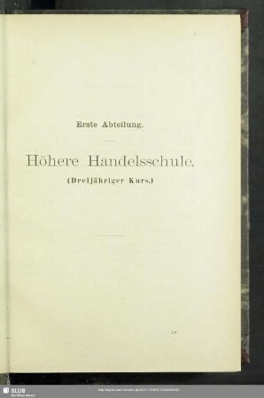 Erste Abteilung. Höhere Handelsschule. (Dreijähriger Kurs)