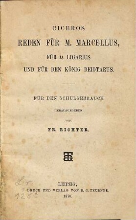 Ciceros Reden für M. Marcellus, für Q. Ligarius und für den König Deiotarus : Für den Schulgebrauch