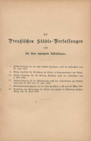 Die Preußischen Städte-Verfassungen nebst Instruktionen.