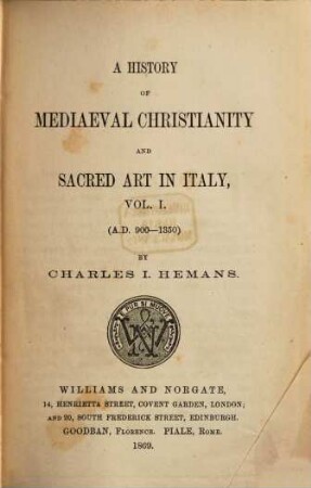 A History of mediaeval Christianity and sacred art in Italy. 1