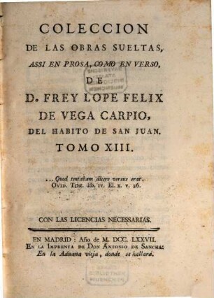 Coleccion De Las Obras Sueltas Assi En Prosa, Como En Verso, De D. Frey Lope Felix De Vega Carpio, Del Habito De San Juan. 13