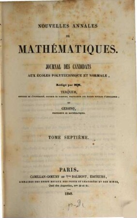 Nouvelles annales de mathématiques : journal des candidats aux écoles polytechniques et normales. 7. 1848