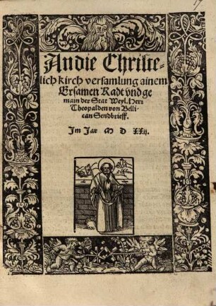An die Christelich kirchversamlung ainem Ersamen Radt und gemain der Stat Weyl. Herr Theopalden von Bellican Sendbrieff