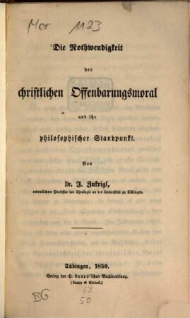 Die Nothwendigkeit der christlichen Offenbarungsmoral und ihr philosophischer Standpunkt