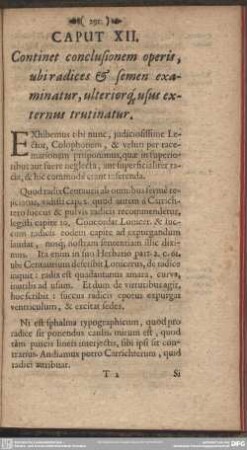 Caput XII. Continet conclusionem operis, ubi radices & semen examinatur, ulterioque, usus externus trutinatur