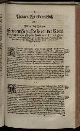 Prager-Friedenschluß Oder Abdruck deß Jenigen FriedenSchlusses so von der Römischen Käyserlichen Majestät Ferdinandi II. und Churfürstliche Durchleucht zu Sachsen/ [et]c. in der Königlichen ResidentzStadt Prag den 20. 30. Tag Monats Maii deß Jahrs Christi M.DC.XXXV. auffgericht werden
