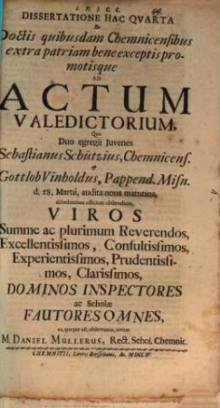 Diss. de doctis quibusdam Chemnicensibus extra patriam bene exceptis promotisque, Diss. IV.