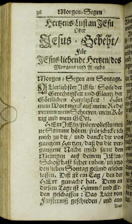Hertzens-Lust an Jesu Oder Jesus-Gebeht/ Für Jesus liebend Hertzen/ des Morgens und Abends.