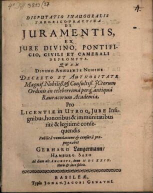 Disp. inaug. theor.-pract. de iuramentis, ex iure divino, pontificio, civili et camerali deprompta