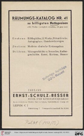 Nr. 41: Räumungs-Katalog: Erstens: Bibliophiles, ill. Werke, Privatdrucke, Autographen, Handzeichnungen : Zweitens: moderne deutsche Erstausgaben : Drittens: Sittengeschichte u. Sexuelles, Kulturgeschichte, Kunst, Kuriosa, Humor