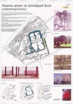 Akzente setzen im Schlosspark Berlin-Buch Schinkelwettbewerb 1999: Lageplan 1:1000, Situationsfotos, perspektivische Ansicht (Skizze), schematische Lagepläne