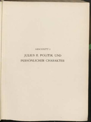 Abschnitt I. Julius II. Politik und persönlicher Charakter