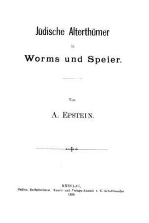 Jüdische Alterthümer in Worms und Speier / von A. Epstein