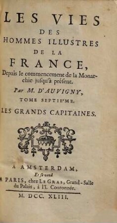 Les Vies Des Hommes Illustres De La France : Depuis le commencement de la Monarchie jusqu' à present, 7