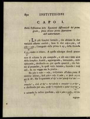 Capo I. - II., della Costruzione delle Equazioni differenziali del primo grado, senza alcuna previa separazione dell' indeterminate, -per mezzo della precedente separazione delle Indeterminate.