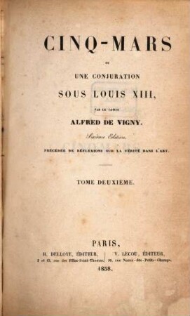 Cinq-mars ou une conjuration sous Louis XIII : précédée de réflexions sur la vérité dans l'art. 2