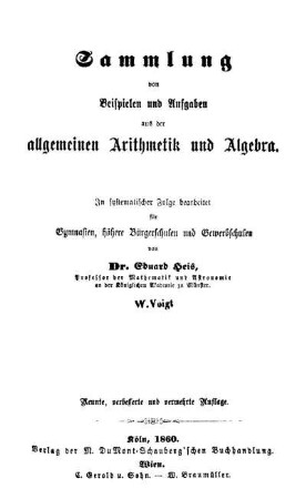 Sammlung von Beispielen und Aufgaben aus der allgemeinen Arithmetik und Algebra : In systematischer Folge bearbeitet für Gymnasien, höhere Bürgerschulen und Gewerbschulen