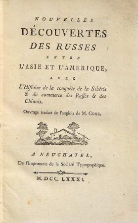 Nouvelles découvertes des Russes entre l'Asie et l'Amérique : avec l'histoire de la conquête de la Sibérie et du commerce des Russes et des Chinois