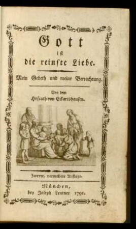Gott ist die reinste Liebe : Mein Gebeth und meine Betrachtung