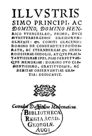 Illvstrissimo Principi, Ac Domino, Domino Henrico Wenceslao, Primo, Dvci Mvnsterbergensi Silesiorvm: [...]