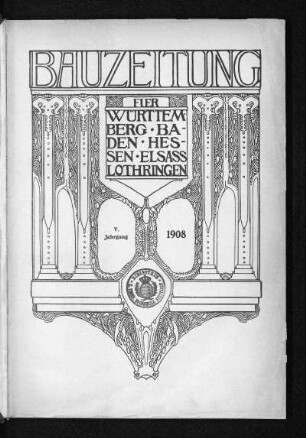 1908: Bauzeitung für Württemberg, Baden, Hessen, Elsaß-Lothringen